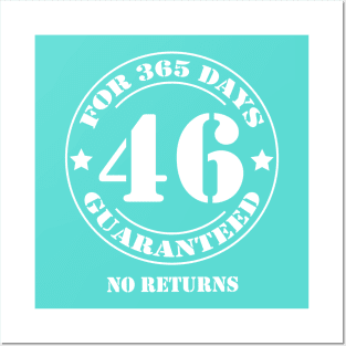 Birthday 46 for 365 Days Guaranteed Posters and Art